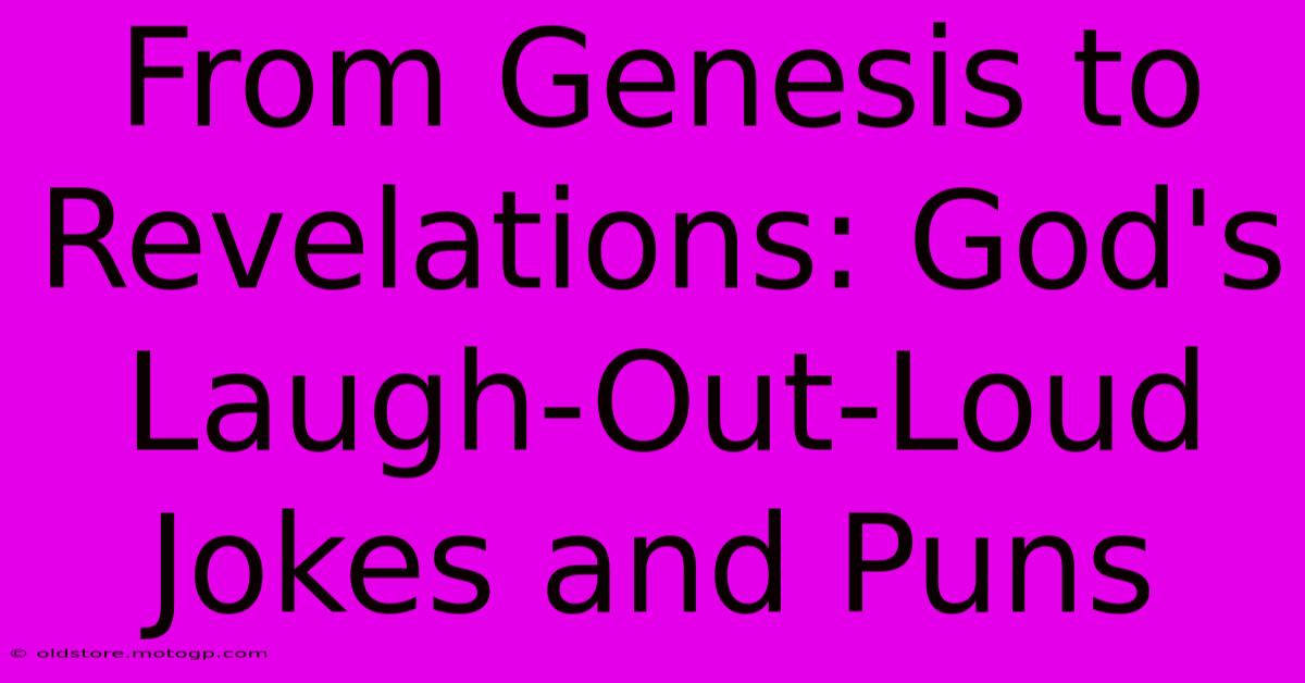 From Genesis To Revelations: God's Laugh-Out-Loud Jokes And Puns