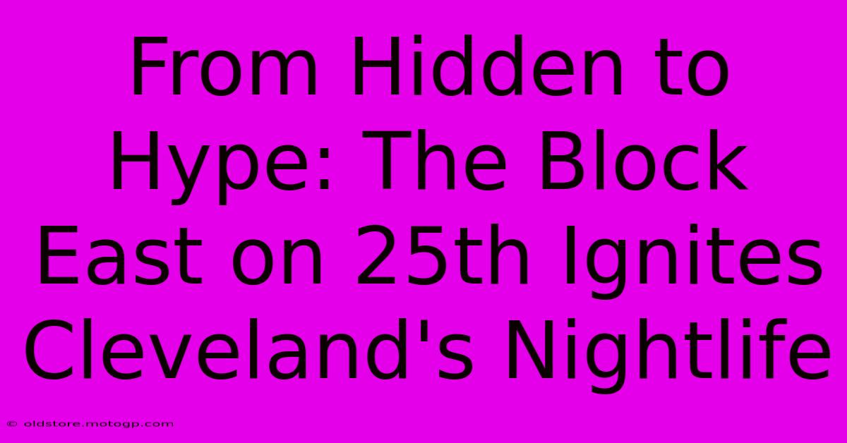 From Hidden To Hype: The Block East On 25th Ignites Cleveland's Nightlife