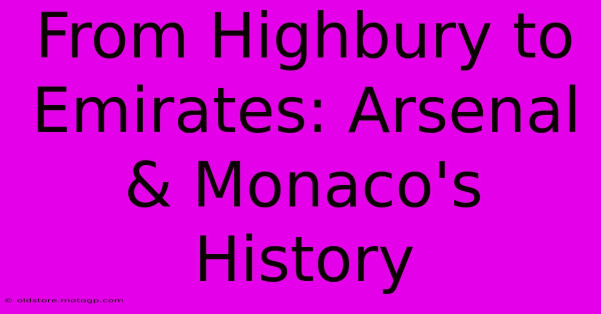 From Highbury To Emirates: Arsenal & Monaco's History