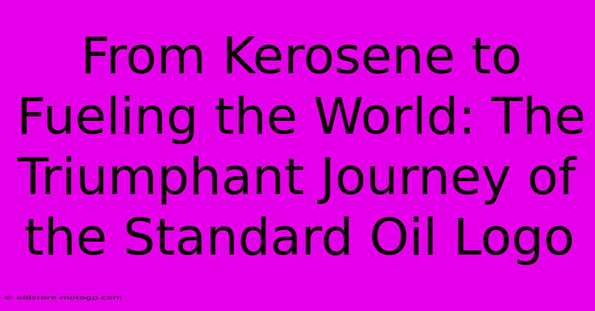 From Kerosene To Fueling The World: The Triumphant Journey Of The Standard Oil Logo