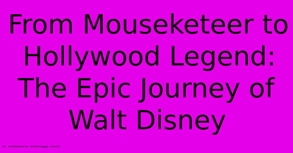 From Mouseketeer To Hollywood Legend: The Epic Journey Of Walt Disney