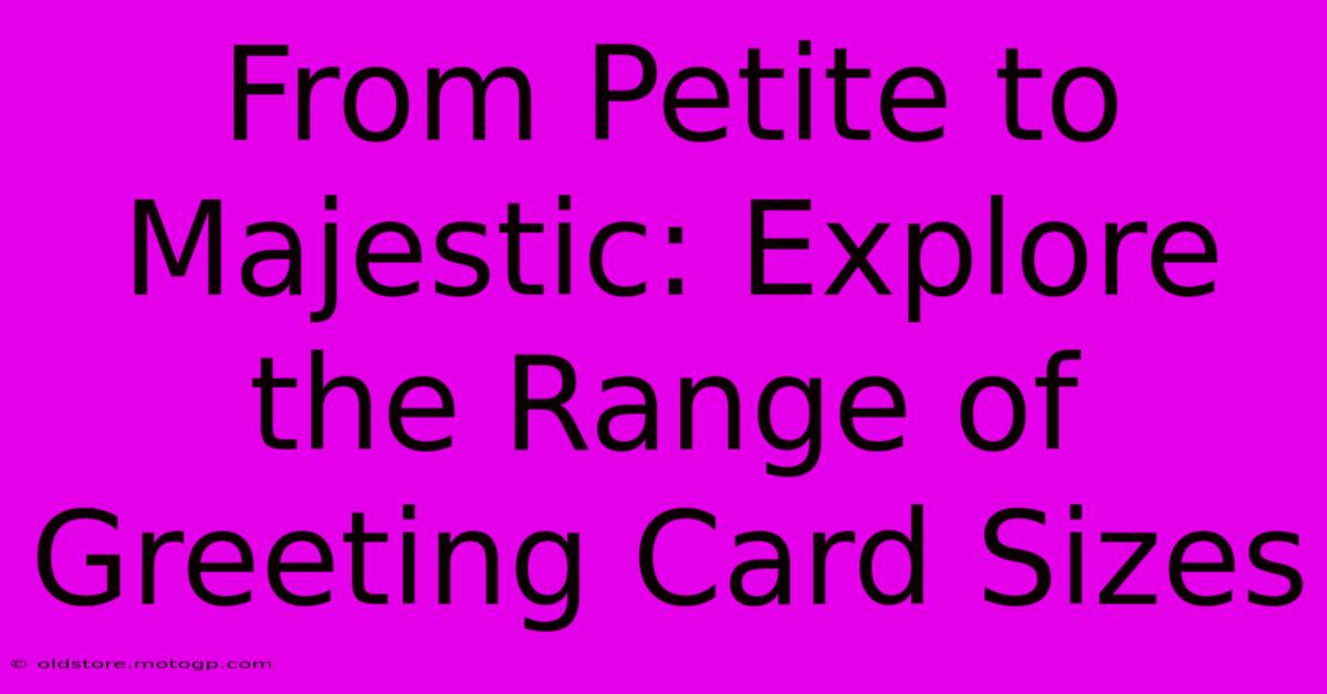 From Petite To Majestic: Explore The Range Of Greeting Card Sizes