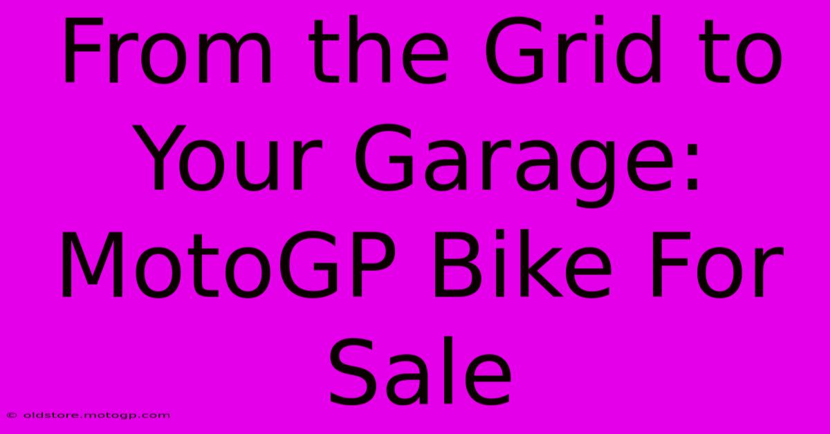 From The Grid To Your Garage: MotoGP Bike For Sale