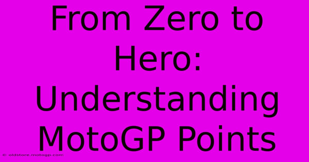 From Zero To Hero: Understanding MotoGP Points