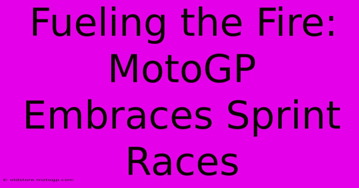 Fueling The Fire: MotoGP Embraces Sprint Races