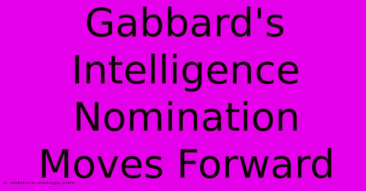 Gabbard's Intelligence Nomination Moves Forward