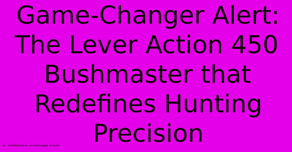 Game-Changer Alert: The Lever Action 450 Bushmaster That Redefines Hunting Precision