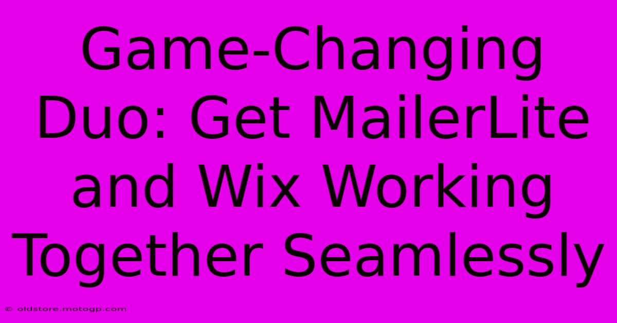 Game-Changing Duo: Get MailerLite And Wix Working Together Seamlessly