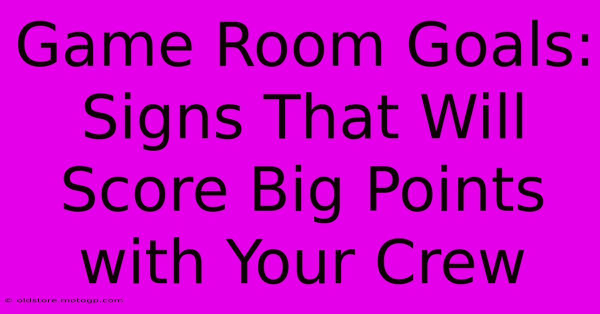 Game Room Goals: Signs That Will Score Big Points With Your Crew