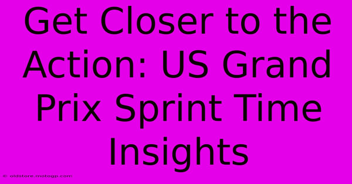 Get Closer To The Action: US Grand Prix Sprint Time Insights