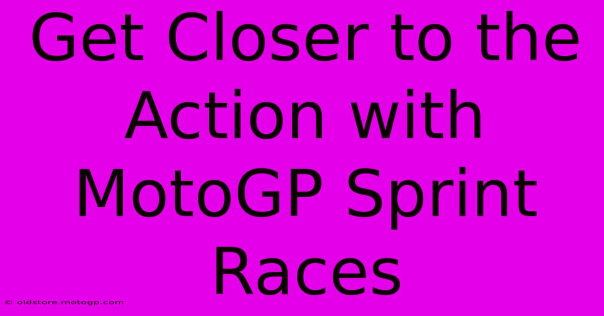 Get Closer To The Action With MotoGP Sprint Races