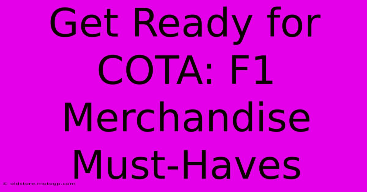 Get Ready For COTA: F1 Merchandise Must-Haves