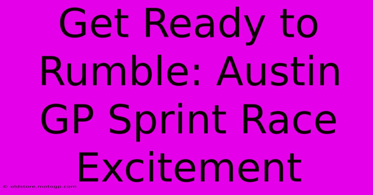 Get Ready To Rumble: Austin GP Sprint Race Excitement