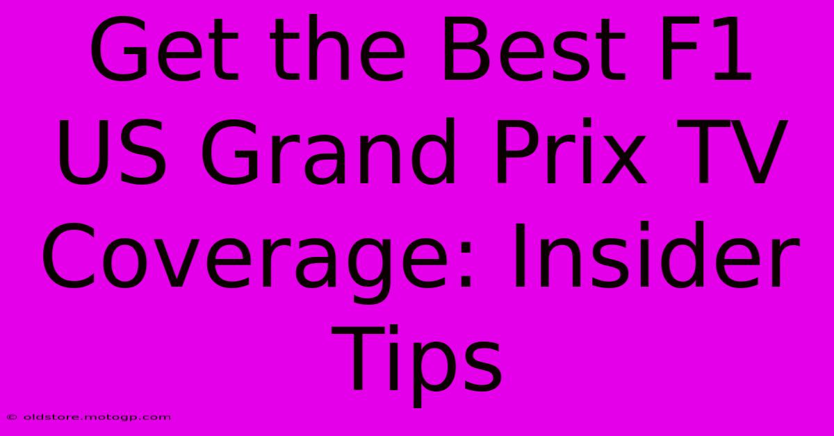 Get The Best F1 US Grand Prix TV Coverage: Insider Tips