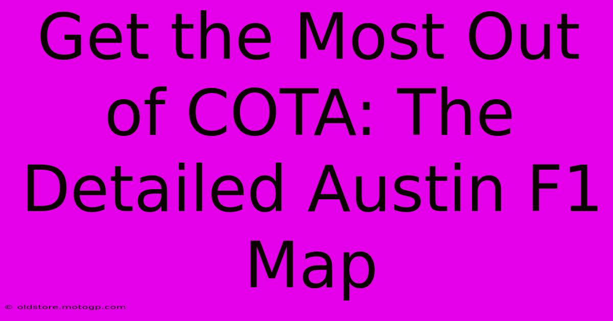 Get The Most Out Of COTA: The Detailed Austin F1 Map