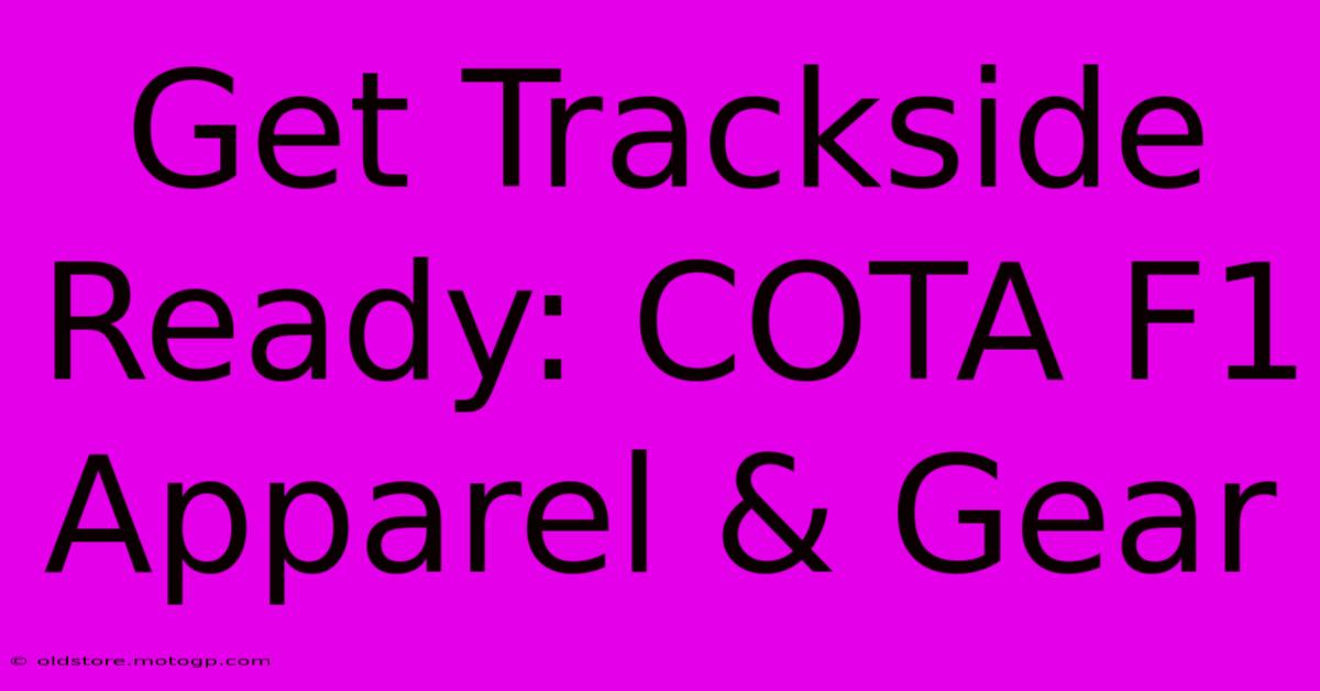 Get Trackside Ready: COTA F1 Apparel & Gear