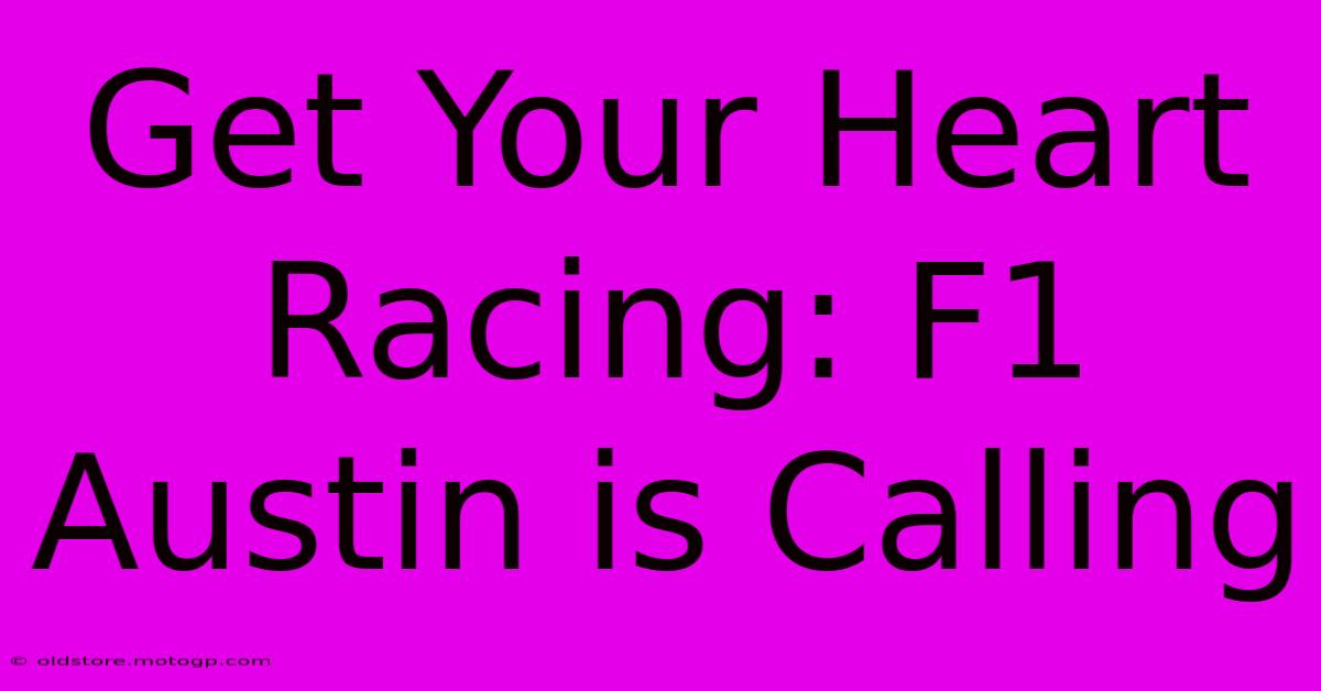 Get Your Heart Racing: F1 Austin Is Calling