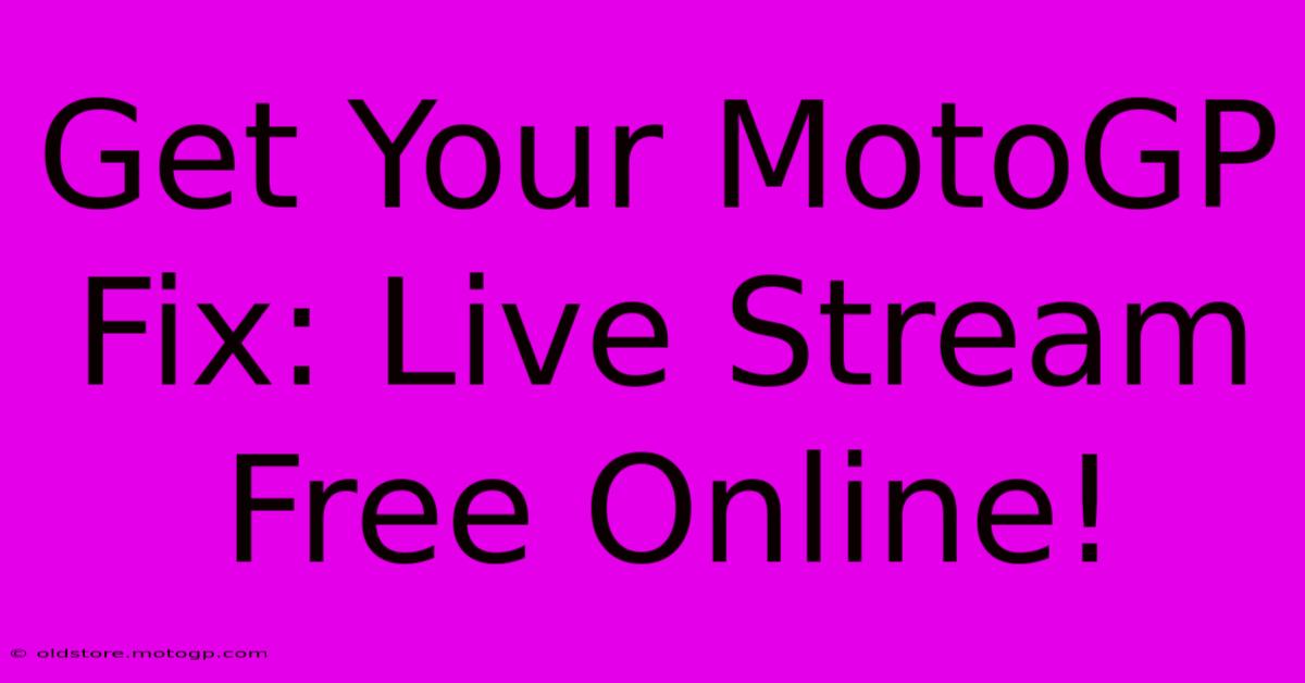 Get Your MotoGP Fix: Live Stream Free Online!