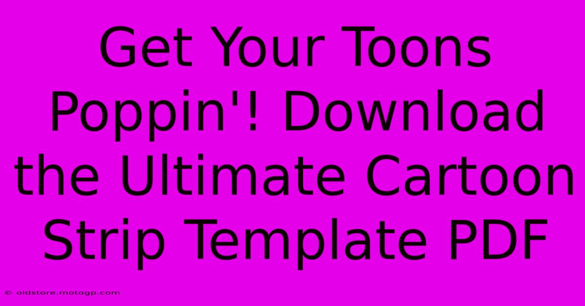 Get Your Toons Poppin'! Download The Ultimate Cartoon Strip Template PDF