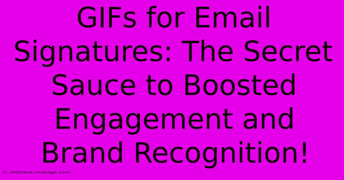 GIFs For Email Signatures: The Secret Sauce To Boosted Engagement And Brand Recognition!