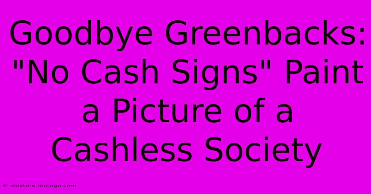 Goodbye Greenbacks: 