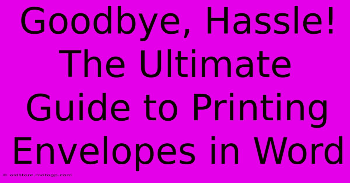 Goodbye, Hassle! The Ultimate Guide To Printing Envelopes In Word