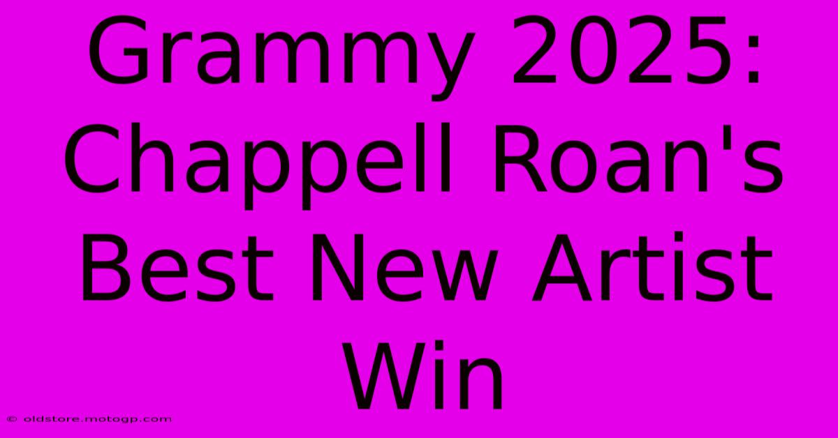 Grammy 2025: Chappell Roan's Best New Artist Win