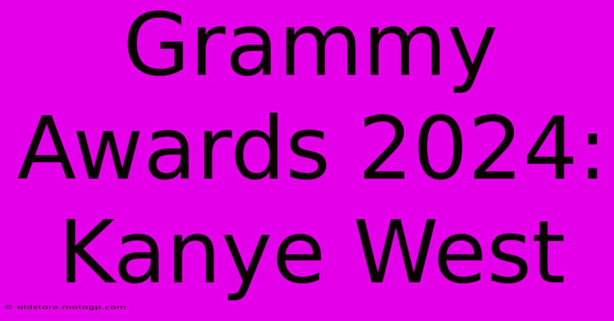 Grammy Awards 2024: Kanye West