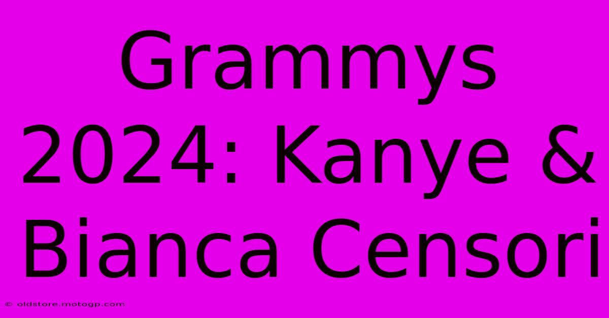 Grammys 2024: Kanye & Bianca Censori