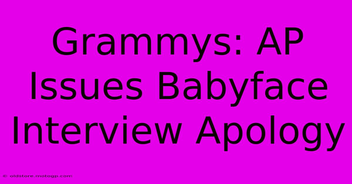 Grammys: AP Issues Babyface Interview Apology