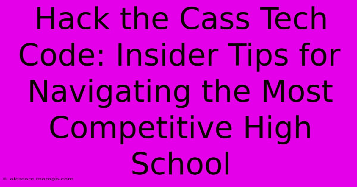 Hack The Cass Tech Code: Insider Tips For Navigating The Most Competitive High School