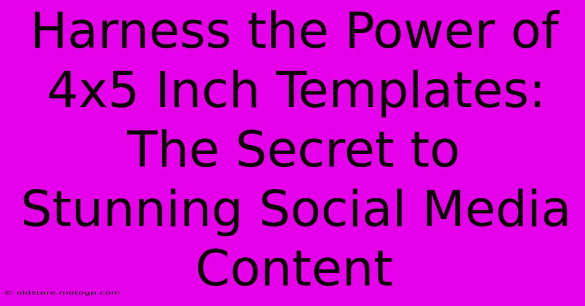 Harness The Power Of 4x5 Inch Templates: The Secret To Stunning Social Media Content