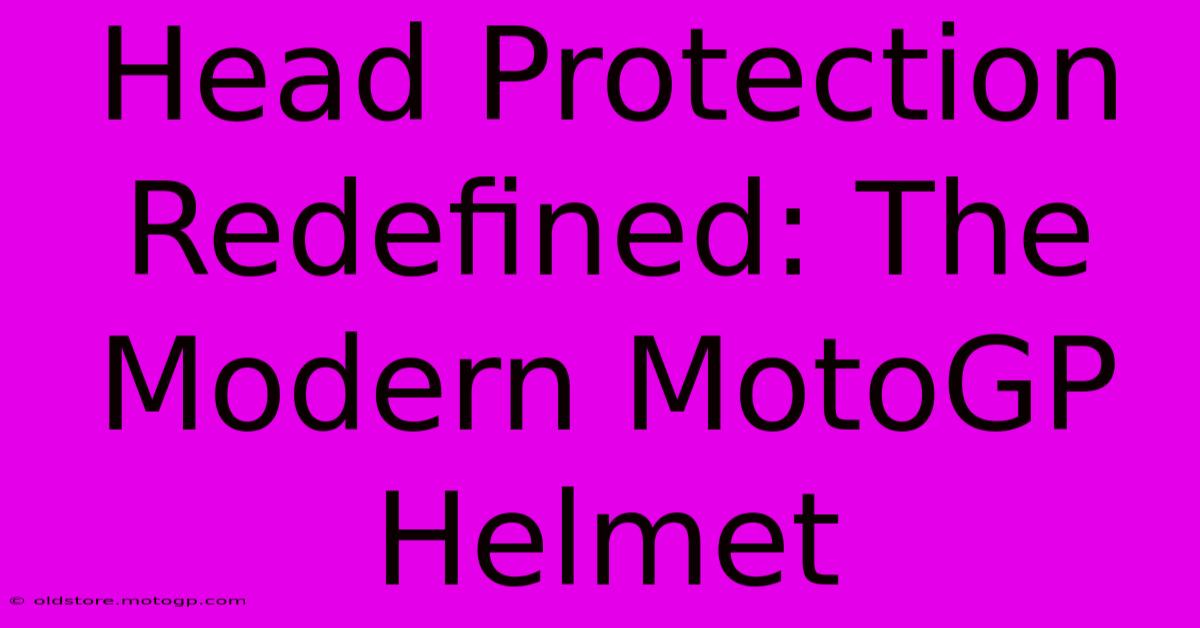 Head Protection Redefined: The Modern MotoGP Helmet