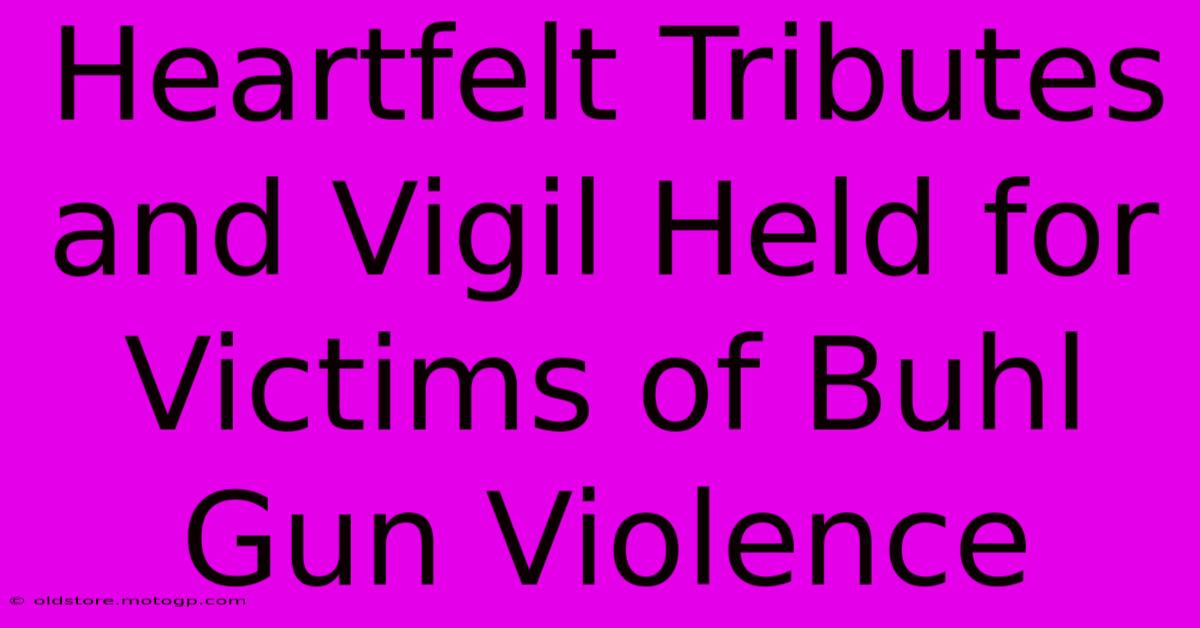 Heartfelt Tributes And Vigil Held For Victims Of Buhl Gun Violence