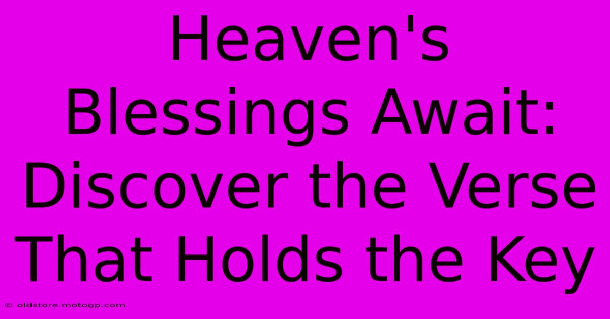 Heaven's Blessings Await: Discover The Verse That Holds The Key