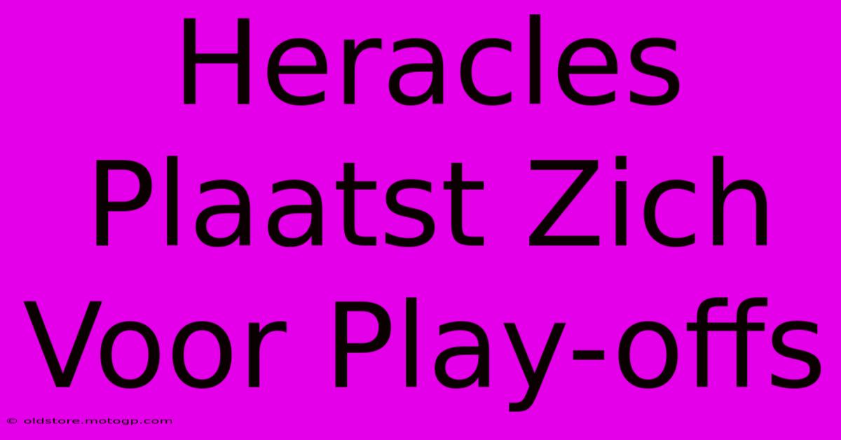 Heracles Plaatst Zich Voor Play-offs