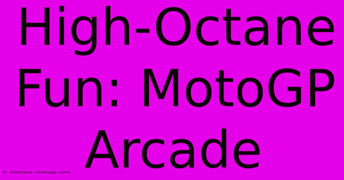 High-Octane Fun: MotoGP Arcade