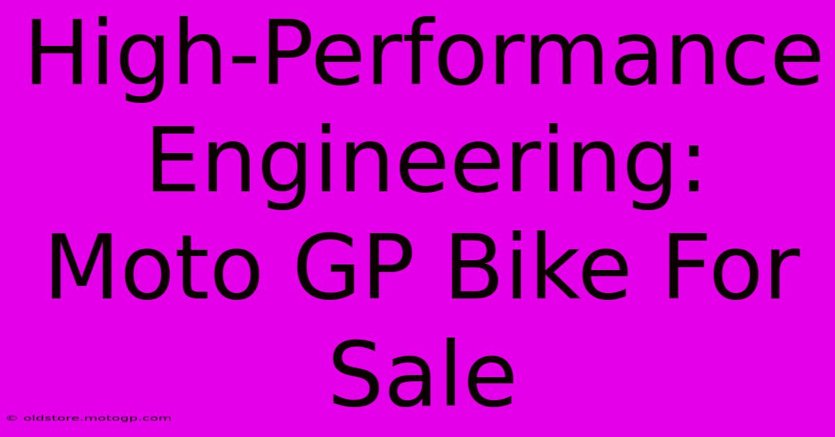 High-Performance Engineering: Moto GP Bike For Sale