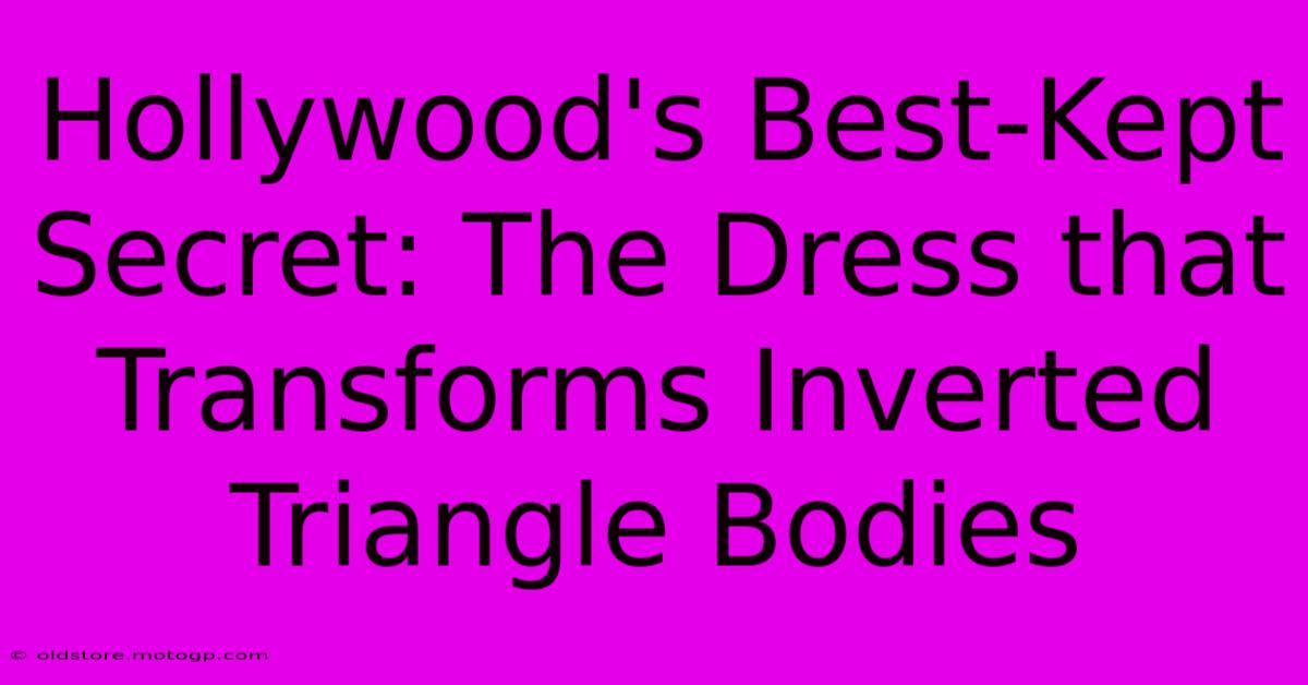 Hollywood's Best-Kept Secret: The Dress That Transforms Inverted Triangle Bodies