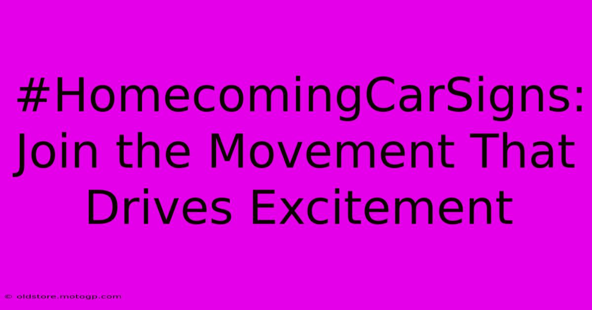 #HomecomingCarSigns: Join The Movement That Drives Excitement