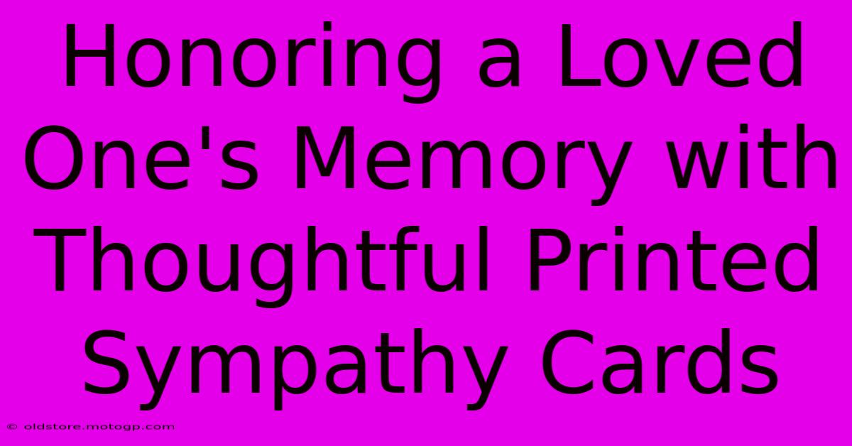 Honoring A Loved One's Memory With Thoughtful Printed Sympathy Cards