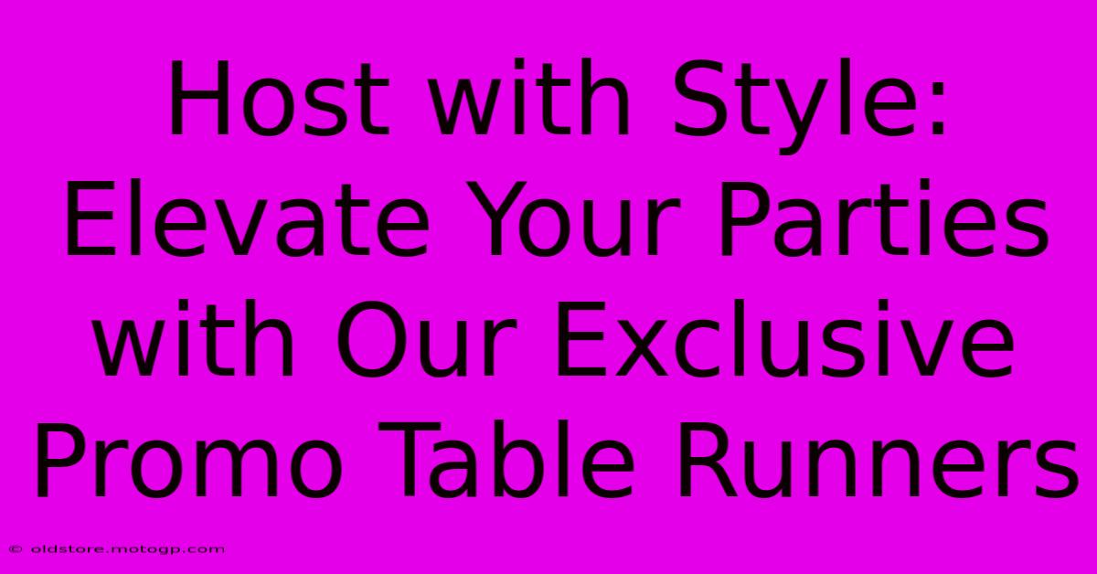 Host With Style: Elevate Your Parties With Our Exclusive Promo Table Runners