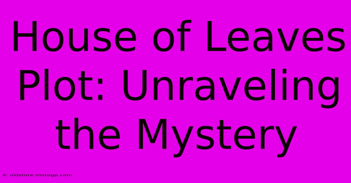 House Of Leaves Plot: Unraveling The Mystery