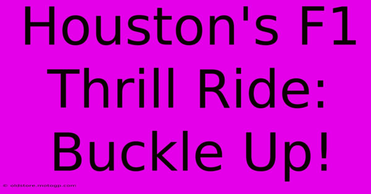 Houston's F1 Thrill Ride: Buckle Up!