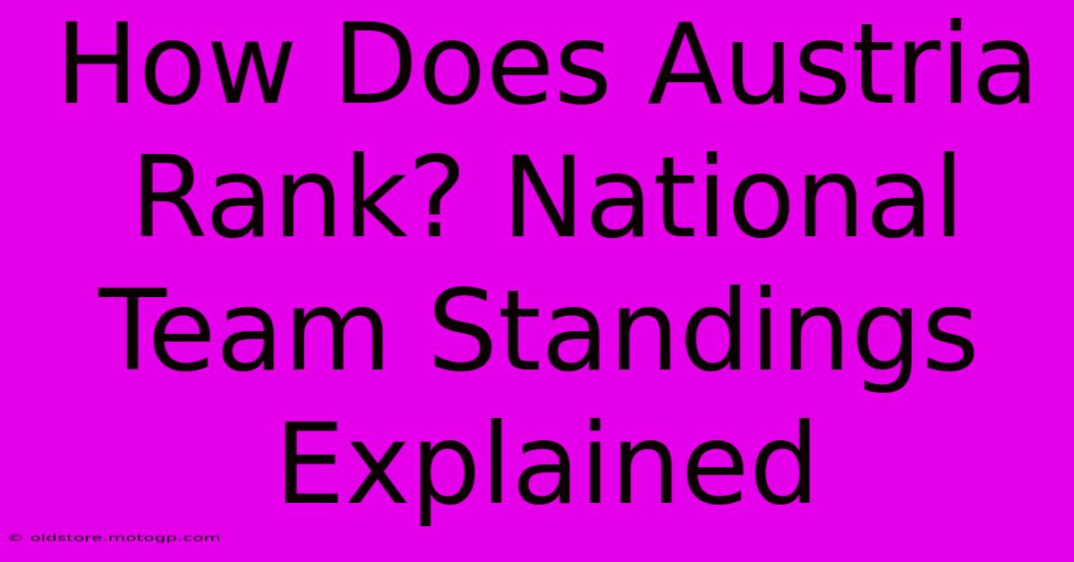 How Does Austria Rank? National Team Standings Explained