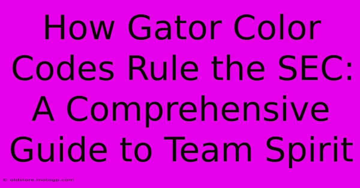 How Gator Color Codes Rule The SEC: A Comprehensive Guide To Team Spirit