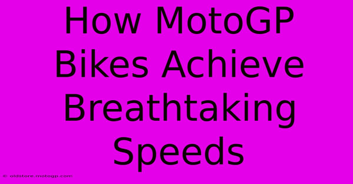 How MotoGP Bikes Achieve Breathtaking Speeds