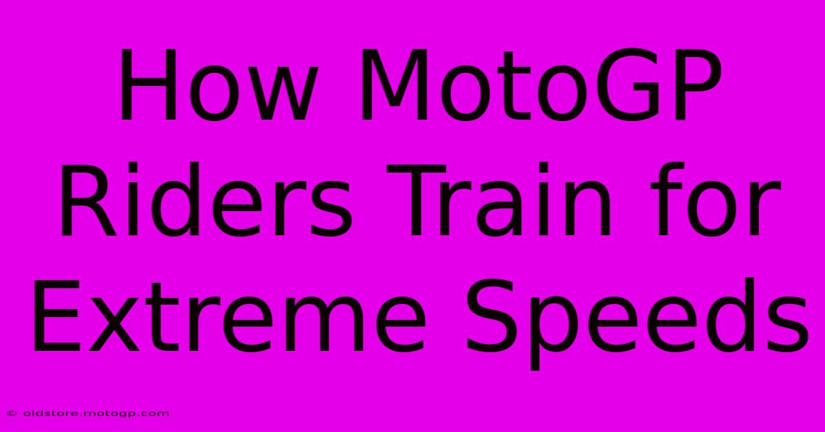 How MotoGP Riders Train For Extreme Speeds