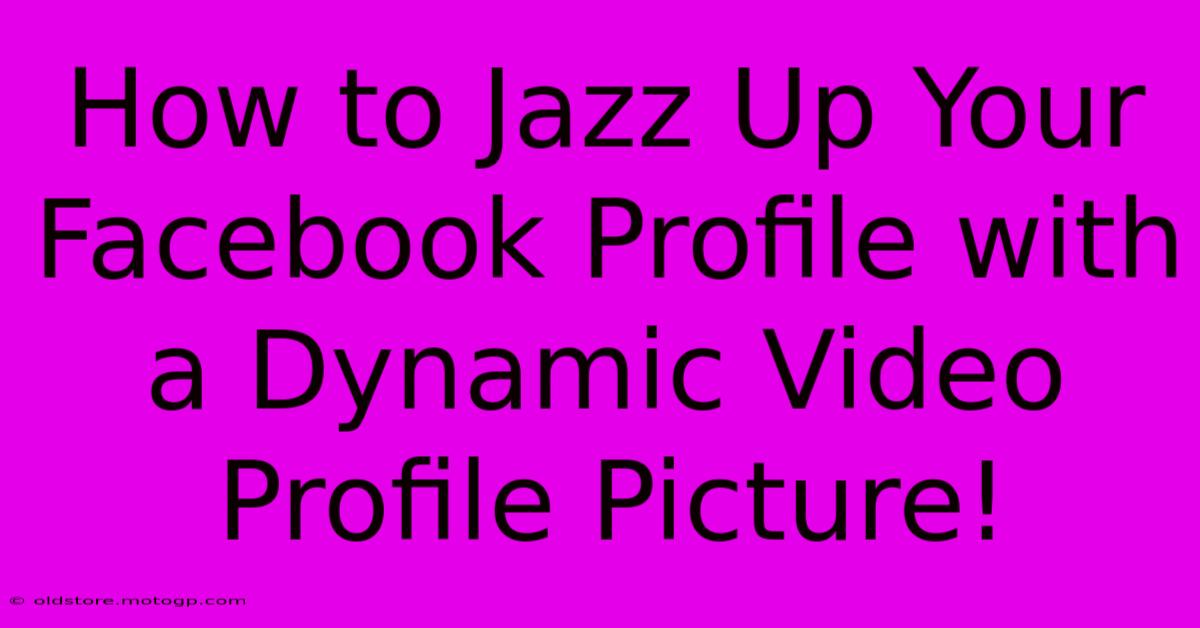 How To Jazz Up Your Facebook Profile With A Dynamic Video Profile Picture!