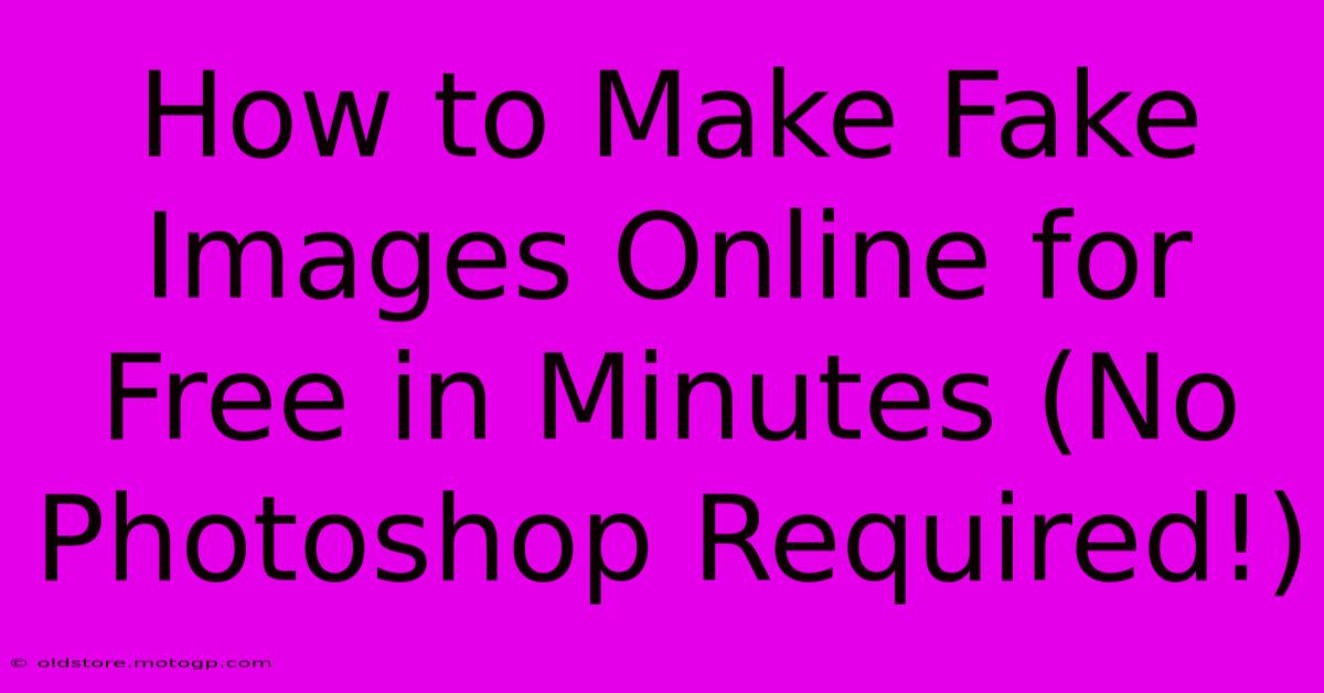 How To Make Fake Images Online For Free In Minutes (No Photoshop Required!)